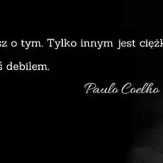 Cytaty życiowe Paulo Coelho, które mogą odmienić wszystko. Top 10